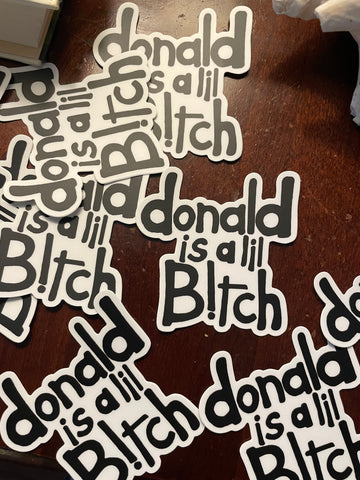 Sticker: Donald is a lil B!tch